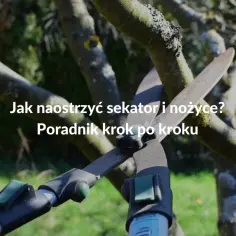 Jak naostrzyć łopatę? Prosty poradnik krok po kroku